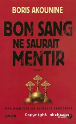 Bon sang ne saurait mentir