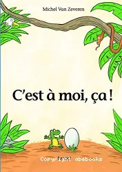 C'est à moi, ça!