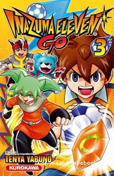 Inazuma Eleven Go Tome 3