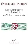 Campagnes hallucinées (Les) ; Villes tentaculaires (Les)