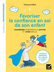 Favoriser la confiance en soi de son enfant