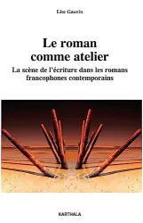 Le Roman comme atelier