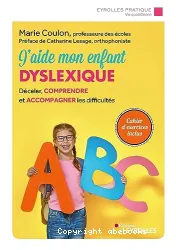 J'aide mon enfant dyslexique