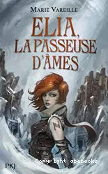 Elia, la passeuse d'âmes. 1