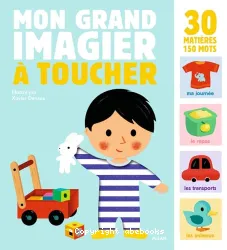 Mon grand imagier à toucher : 30 matières, 150 mots