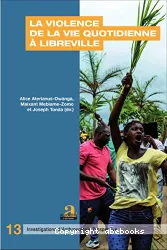 La Violence de la vie quotidienne à Libreville