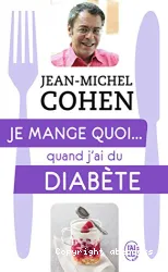 Je mange quoi...quand j'ai du diabète