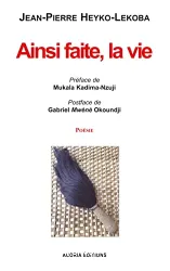 Ainsi faite, la vie