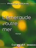 L’Émeraude d'outre-mer