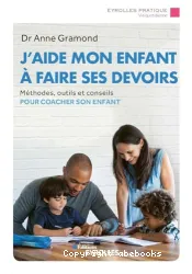 J'aide mon enfant à faire ses devoirs