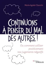 Continuons à penser du mal des autres