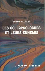 Les Collapsologues et leurs ennemis