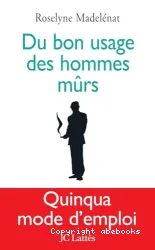 Du bon usage des hommes mûrs