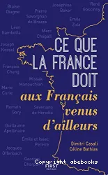 Ce que la France doit aux français venus d'ailleurs