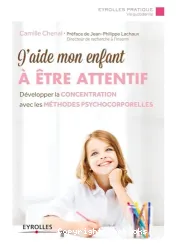 J'aide mon enfant à être attentif