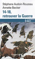 14-18, retrouver la guerre