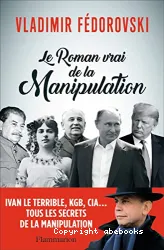 Le Roman vrai de la manipulation