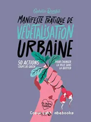 Manifeste pratique de végétalisation urbaine