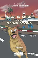 Ce que le chien a vu à Nzeng Ayong vol.1