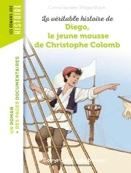 La véritable histoire de Diego, le jeune mousse de Christophe Colomb