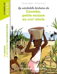 La véritable histoire de Coumba, petite esclave au XVIIIe siècle