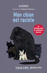 Mon chien est un raciste