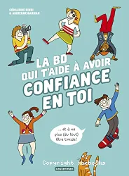 La BD qui t'aide à avoir confiance en toi et à ne plus, du tout, être timide !