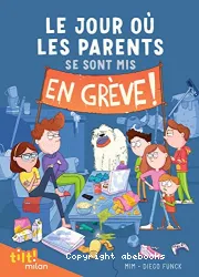 Le jour où les parents se sont mis en grève