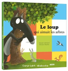 Le loup qui aimait les arbres