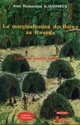 La Marginalisation des Batwa au Rwanda