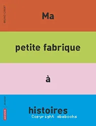 Ma petite fabrique à histoires