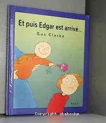 Et puis Edgar est arrivé