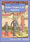 Robert Houdin & fils, magiciens