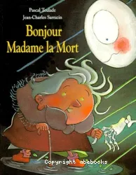 Bonjour Madame la Mort