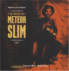 Le rêve de Meteor Slim