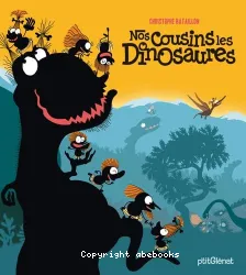 Nos cousins les dinosaures