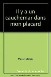 Il y a un cauchemar dans mon placard [Texte imprimé]