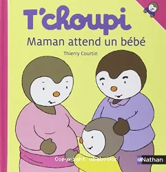 T'choupi : Maman attend un bébé