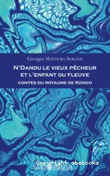 N'Dandu le vieux pêcheur et l'enfant du fleuve