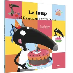 Le loup fêtait son anniversaire