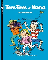 Tom-Tom et Nana superstars