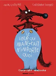 Le loup qui mangeait n'importe quoi