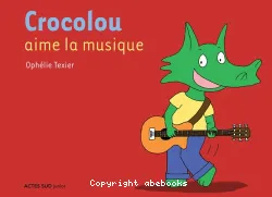 Crocolou aime la musique