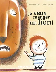 Je veux manger un lion !