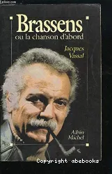 Georges Brassens ou la chanson d'abord