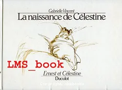 Ernest et Celestine, la naissance de C?elestine