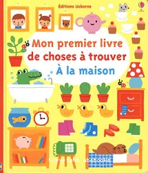 Mon premier livre de choses à trouver à la maison