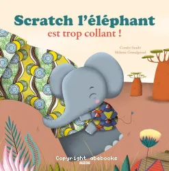 Scratch l'elephant est trop collant !