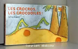 Les crocos, les crocodiles !