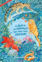 Le jour où les animaux ont choisi leurs couleurs